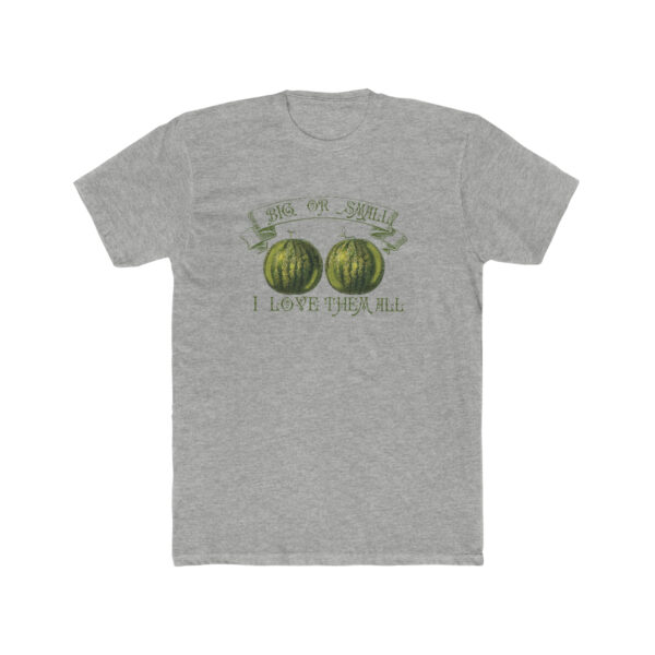 Love Those Melons! Big Or Small, I Love Them All-  Unisex Cotton Crew Tee - Image 5