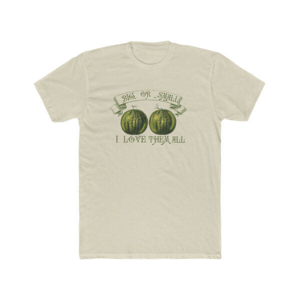 Love Those Melons! Big Or Small, I Love Them All-  Unisex Cotton Crew Tee - Image 4