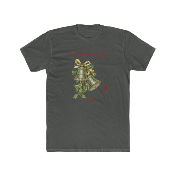 I'd Like to Jingle Your Bells -  Unisex Cotton Crew Tee - Image 3