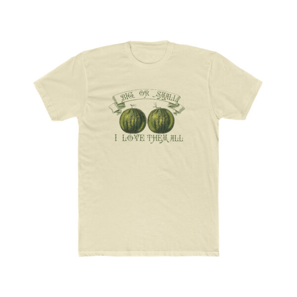 Love Those Melons! Big Or Small, I Love Them All-  Unisex Cotton Crew Tee - Image 7