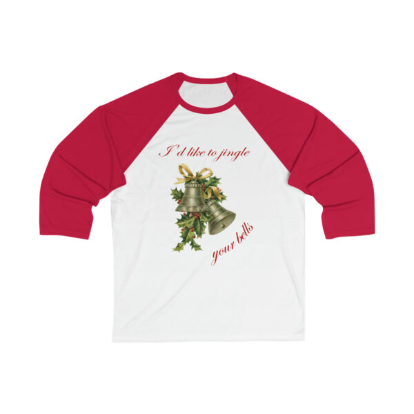 I'd Like to Jingle Your Bells- Unisex 34 Sleeve Baseball Tee