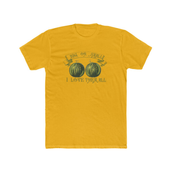 Love Those Melons! Big Or Small, I Love Them All-  Unisex Cotton Crew Tee - Image 6