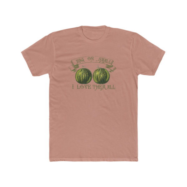 Love Those Melons! Big Or Small, I Love Them All-  Unisex Cotton Crew Tee - Image 2