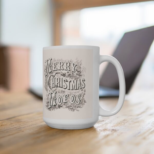 Merry Christmas Mofos- White Ceramic Mug 15oz - Image 4